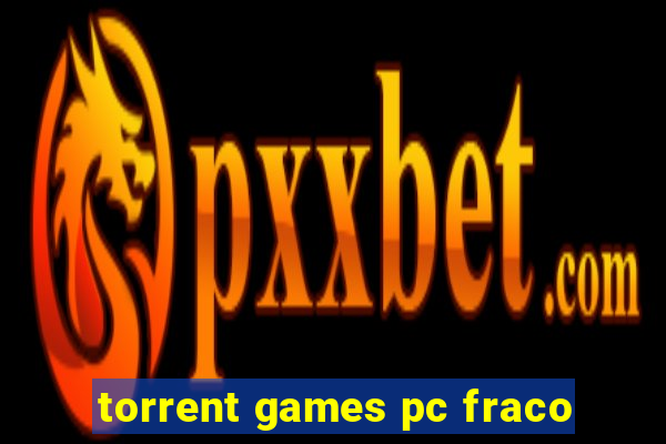 torrent games pc fraco